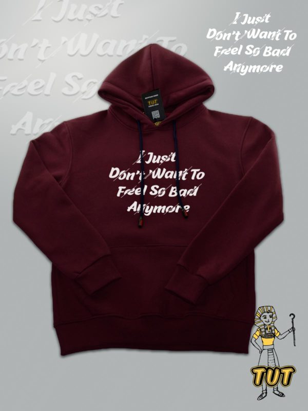 TUT-Hoodie-Sweatshirt-Long-Sleeve-Women-Maroon-T1HOW00MR00110-front-printed-Quotations-I-Just-Dont-want-to-feel-so-bad